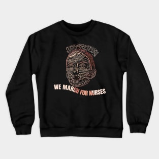 We March For Nurses Crewneck Sweatshirt